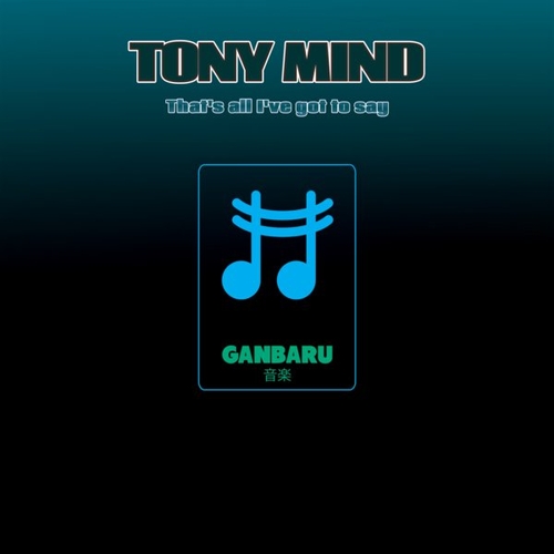 Tony Mind - That's All I've Got To Say.Ep [GNR1017P6]